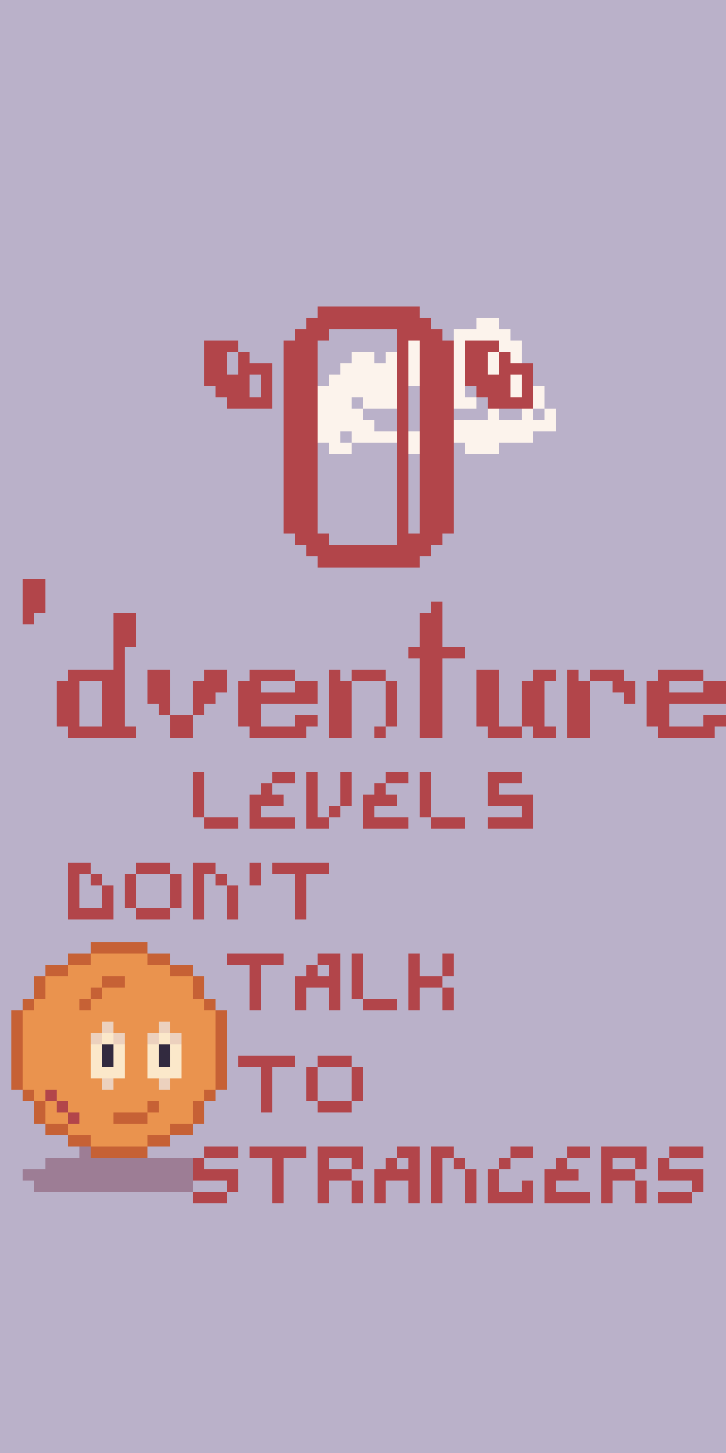 O’dventure Level 5: Don’t Talk to Strangers